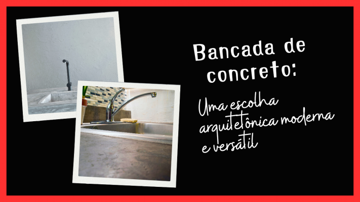 Bancada de concreto: escolha arquitetônica moderna e versátil