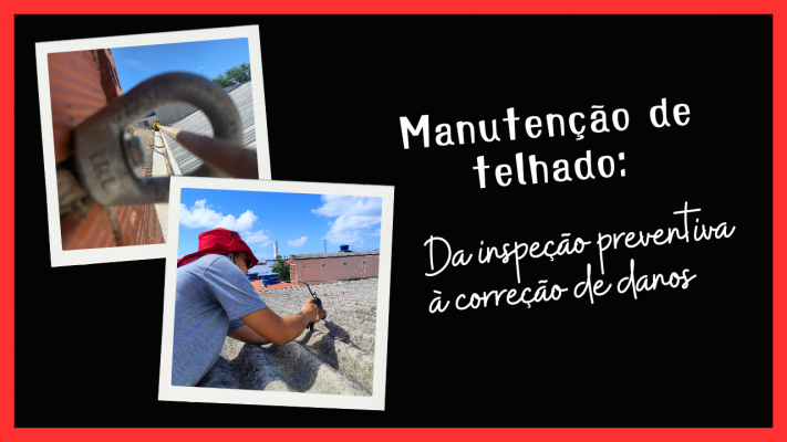 Manutenção de telhado: da inspeção preventiva à correção de danos