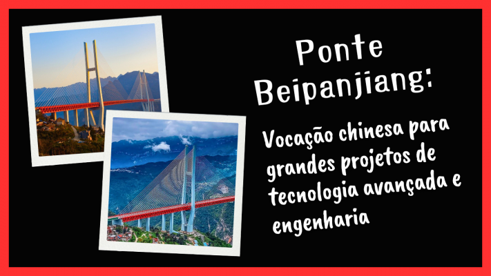 Beipanjiang Bridge: vocação chinesa para grandes projetos de tecnologia avançada e engenharia precisa